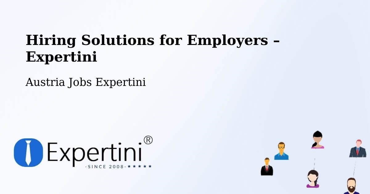 Hiring Solutions for Employers in Eberau - Eberau, Austria Jobs Expertini